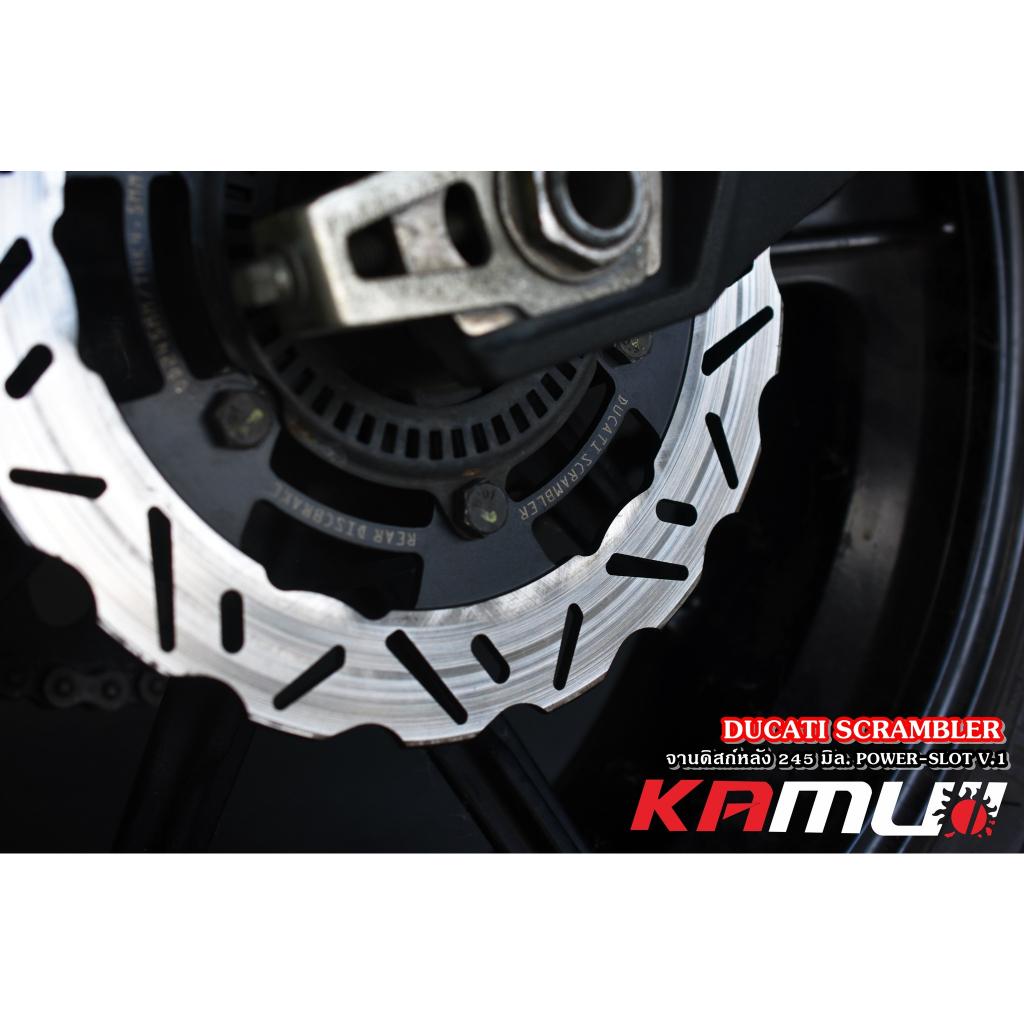 จานดิสก์  Ducati Scrambler  จานดิสก์หน้า KAMUI 330 มิล. POWER SLOT V.1 จานดิสก์หลัง KAMUI 245 มิล. POWER SLOT V.1