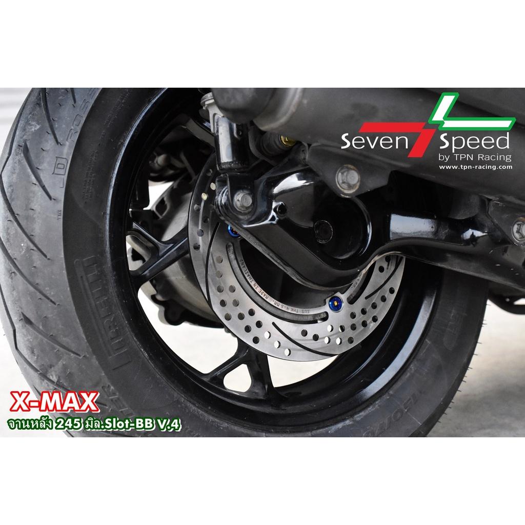 จานหลัง X-MAX จาน 245 มิลขนาดเดิม  SEVENSPEED SLOT.B *